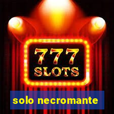 solo necromante